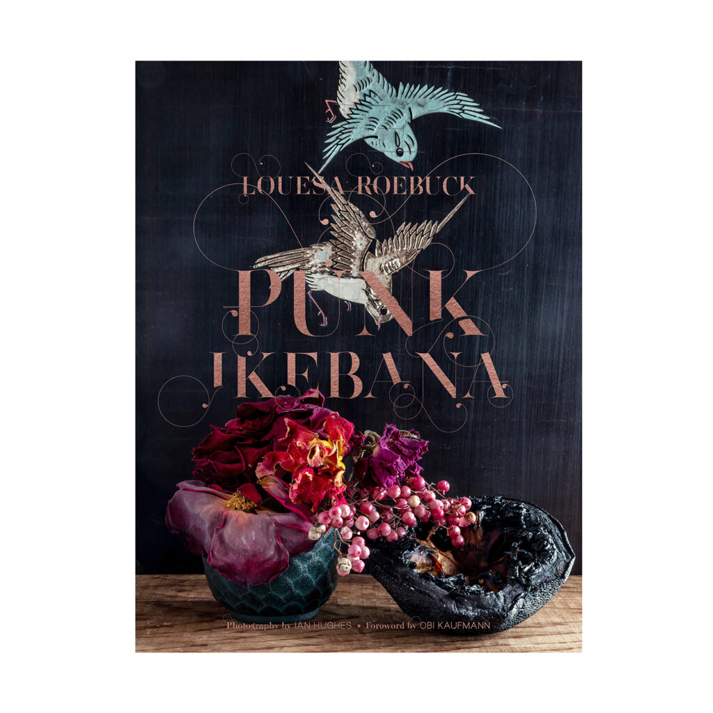 Punk Ikebana by Louesa Roebuck